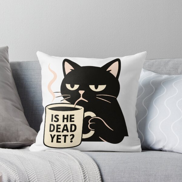 Item preview, Is He Dead Yet Cat designed and sold by Majerdesign.