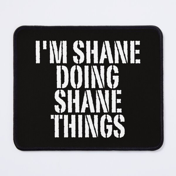 Item preview, I'M SHANE DOING SHANE THINGS Shirt Funny Christmas Gift Idea designed and sold by WeirdlyRare.