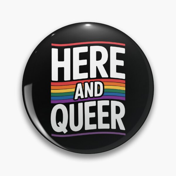 Item preview, Here and Queer Rainbow Gay Pride Quote designed and sold by Say It With Ink.