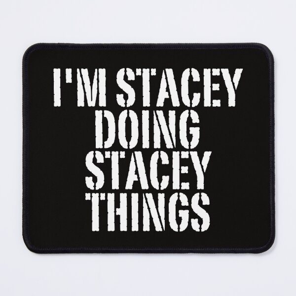 Item preview, I'M STACEY DOING STACEY THINGS Shirt Funny Christmas Gift Idea designed and sold by WeirdlyRare.