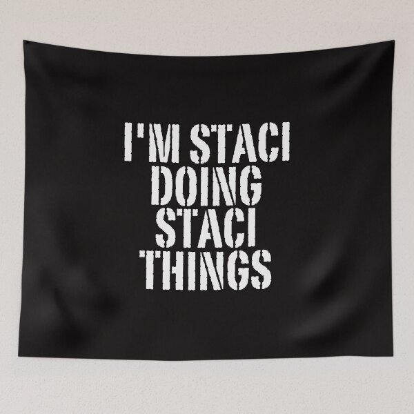 Item preview, I'M STACI DOING STACI THINGS Shirt Funny Christmas Gift Idea designed and sold by WeirdlyRare.