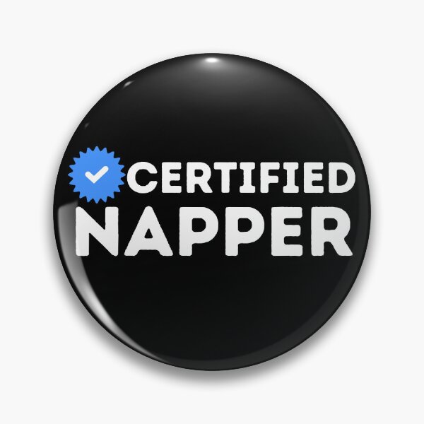 Item preview, Certified Napper Badge designed and sold by kestey.