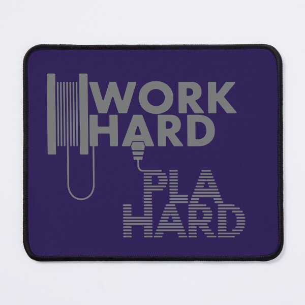 Item preview, Work Hard - P.L.A. Hard | Engineering & Maker Humour designed and sold by cperrydesign.