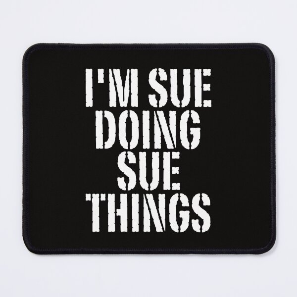 Item preview, I'M SUE DOING SUE THINGS Shirt Funny Christmas Gift Idea designed and sold by WeirdlyRare.