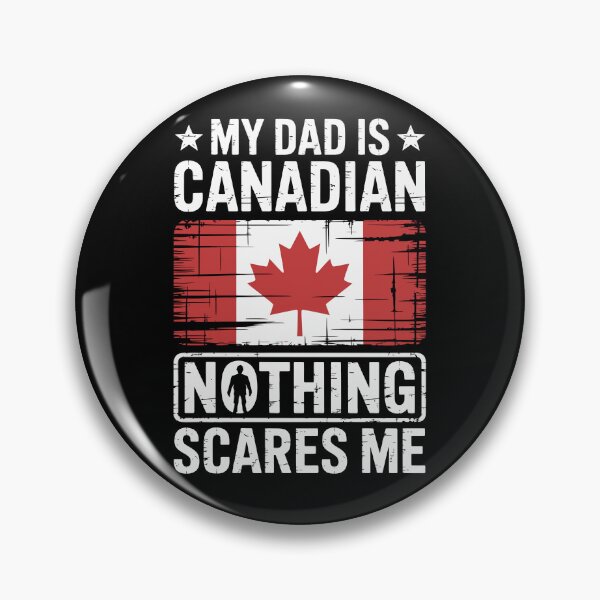 Item preview, My Dad is Canadian Nothing Scares Me designed and sold by jkrphoto.