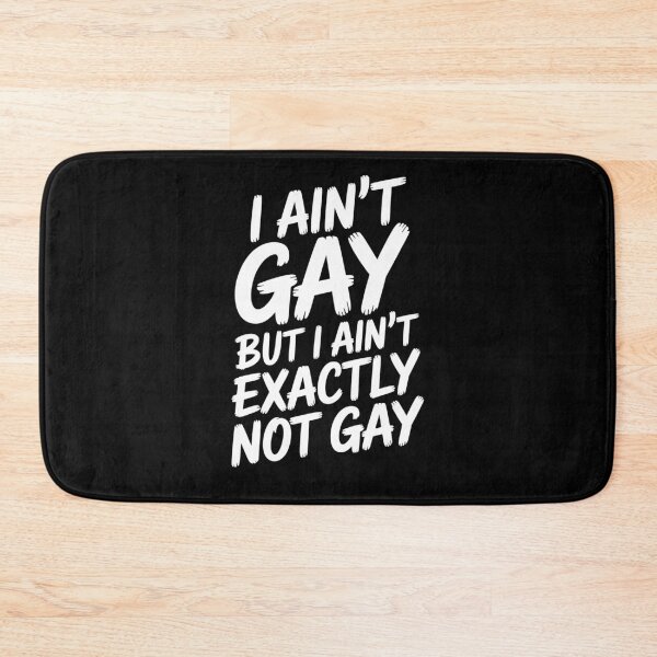 Item preview, I Ain't Gay But I Ain't Exactly Not Gay Funny Gay Pride Quote designed and sold by Say It With Ink.