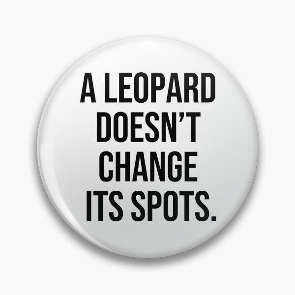 Item preview, A leopard doesn’t change its spots quotes about focus designed and sold by Pikkalo.