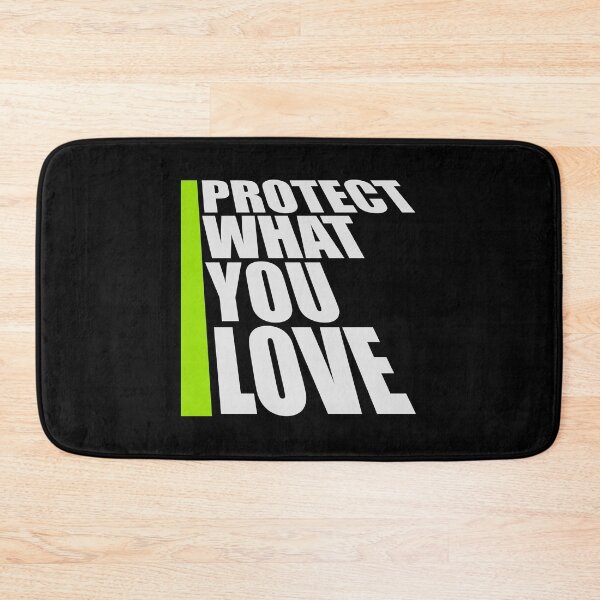 Item preview, Protect What You Love Bold Statement Nature Quote designed and sold by shirt-o-mat.