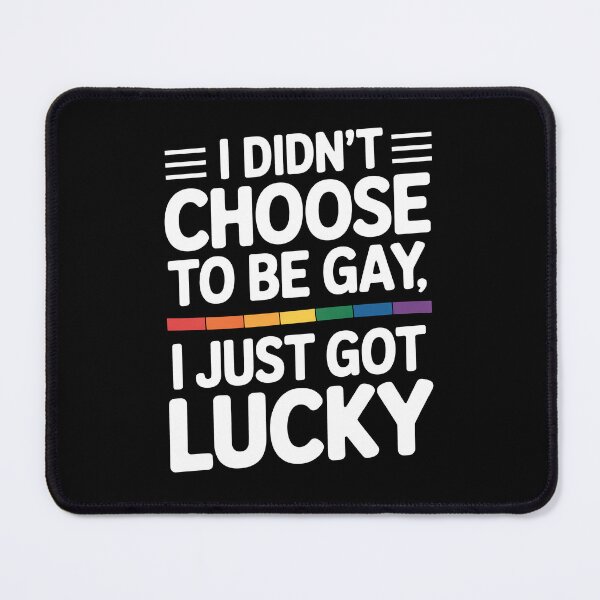 Item preview, I Didn't Choose To Be Gay I Just Got Lucky Funny Pride Quote designed and sold by Say It With Ink.