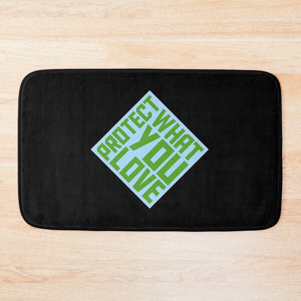 Item preview, Protect What You Love Bold Statement Nature Quote designed and sold by shirt-o-mat.