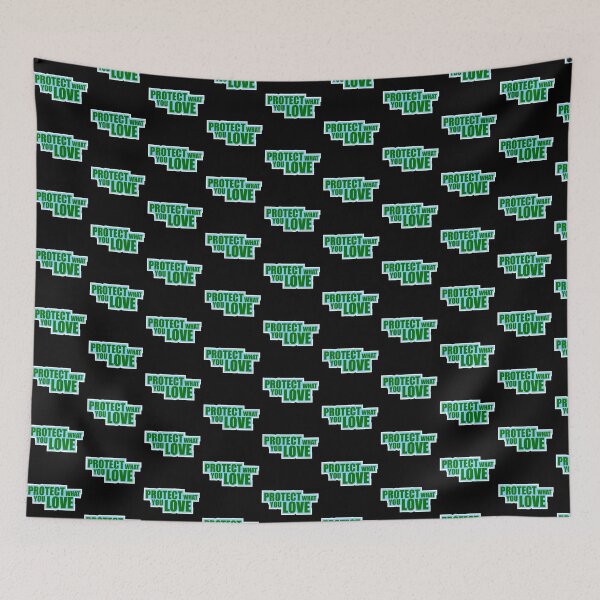 Item preview, Protect What You Love Bold Statement Nature Quote designed and sold by shirt-o-mat.