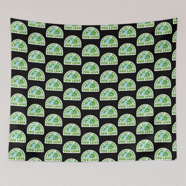 Item preview, Protect What You Love Bold Statement Nature Quote designed and sold by shirt-o-mat.