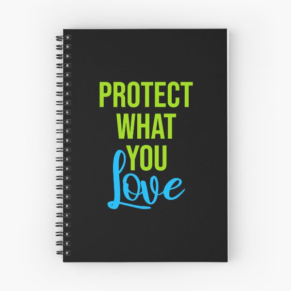 Item preview, Protect What You Love Bold Statement Nature Quote designed and sold by shirt-o-mat.