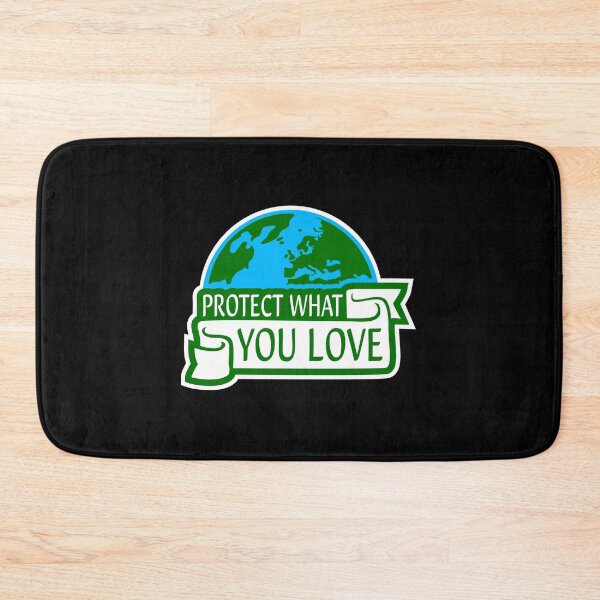 Item preview, Protect What You Love Bold Statement Nature Quote designed and sold by shirt-o-mat.