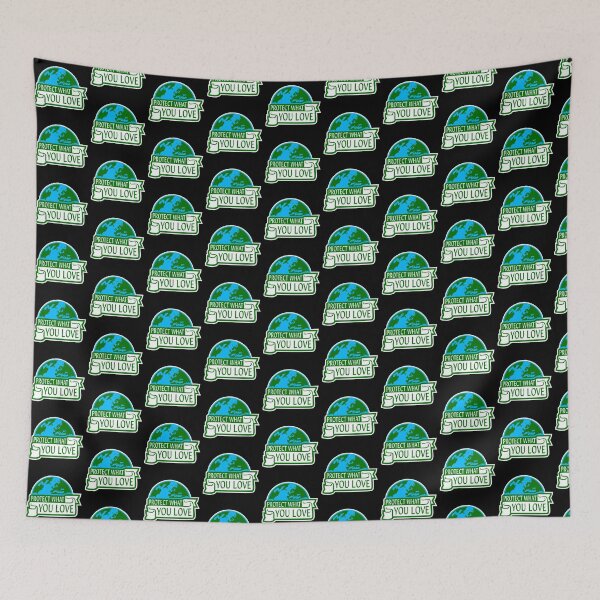 Item preview, Protect What You Love Bold Statement Nature Quote designed and sold by shirt-o-mat.