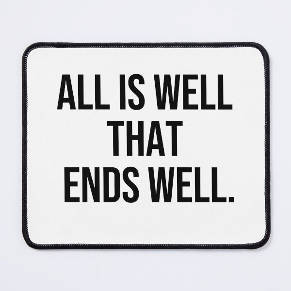 Item preview, All is well that ends well wise quotes designed and sold by Pikkalo.