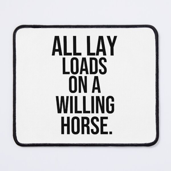 Item preview, All lay loads on a willing horse quotes on proposal designed and sold by Pikkalo.