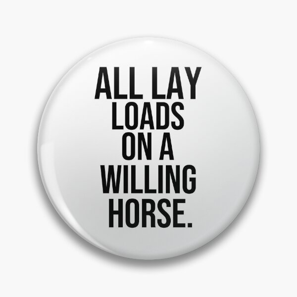 Item preview, All lay loads on a willing horse quotes on proposal designed and sold by Pikkalo.