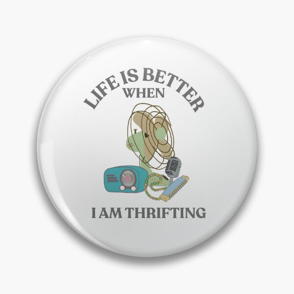 Item preview, Life is better when thrifting designed and sold by TaraPen.