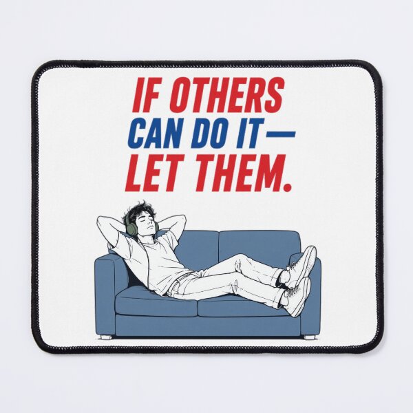 Item preview, If Others Can Do It Let Them ? Unbothered Lazy Day Art | Funny Sarcastic Humor | Bold Comic Style | Relatable Chill Vibes ?️ designed and sold by Abhi0.