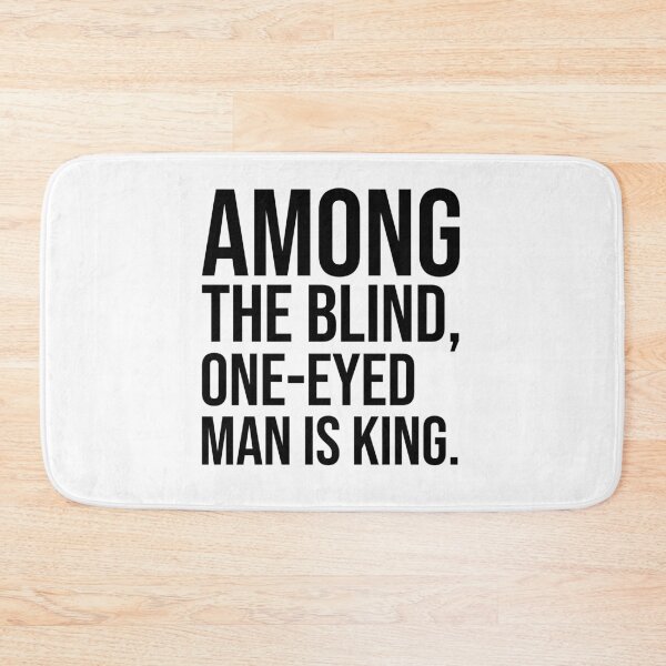 Item preview, Among the blind one-eyed man is king motivational quotes designed and sold by Pikkalo.