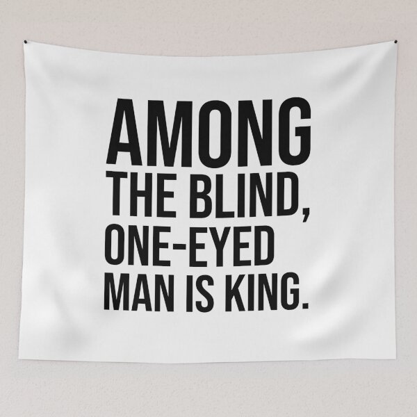 Item preview, Among the blind one-eyed man is king motivational quotes designed and sold by Pikkalo.