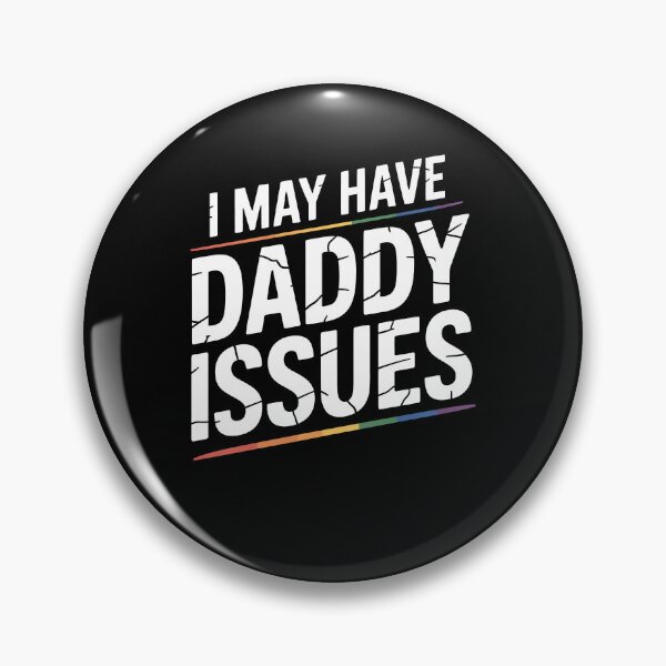 Item preview, I May Have Daddy Issues Funny Gay Pride Rainbow Quote designed and sold by Say It With Ink.
