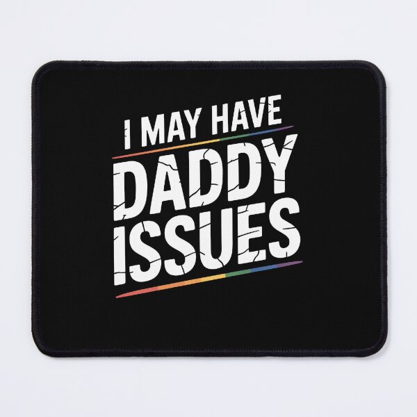 Item preview, I May Have Daddy Issues Funny Gay Pride Rainbow Quote designed and sold by Say It With Ink.