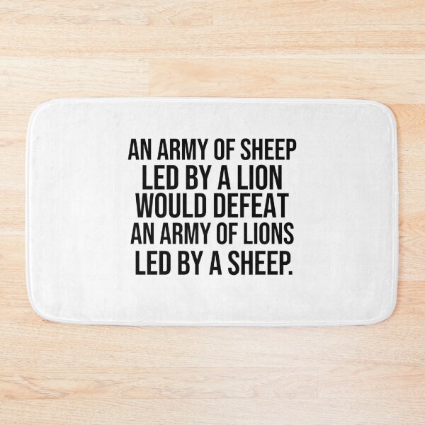 Item preview, An army of sheep led by a lion would defeat an army of lions led by a sheep Leadership quotes designed and sold by Pikkalo.
