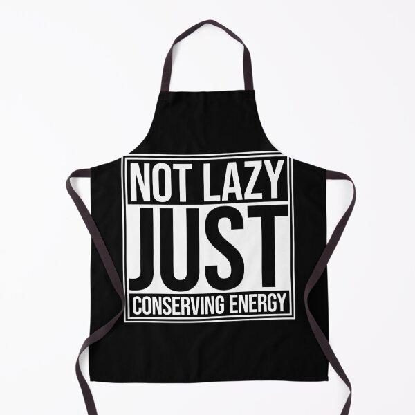 Item preview, Not Lazy Just Conserving Energy Funny Relatable Quote designed and sold by shirt-o-mat.