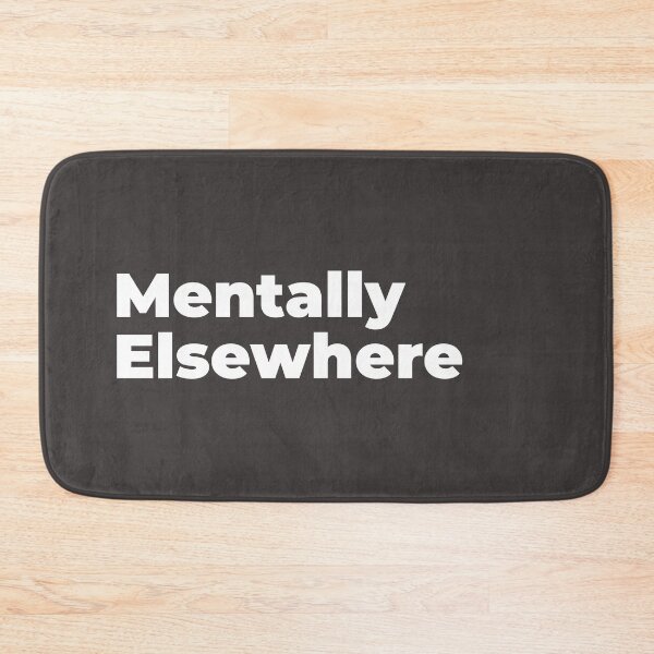 Item preview, Minimalist Relatable Quote “Mentally Elsewhere" Aesthetic Typography Design designed and sold by diahsariw.