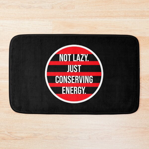 Item preview, Not Lazy Just Conserving Energy Funny Relatable Quote designed and sold by shirt-o-mat.