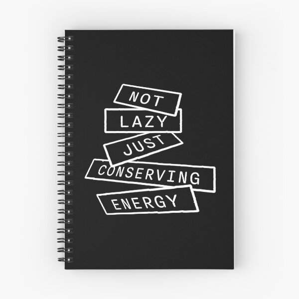 Item preview, Not Lazy Just Conserving Energy Funny Relatable Quote designed and sold by shirt-o-mat.