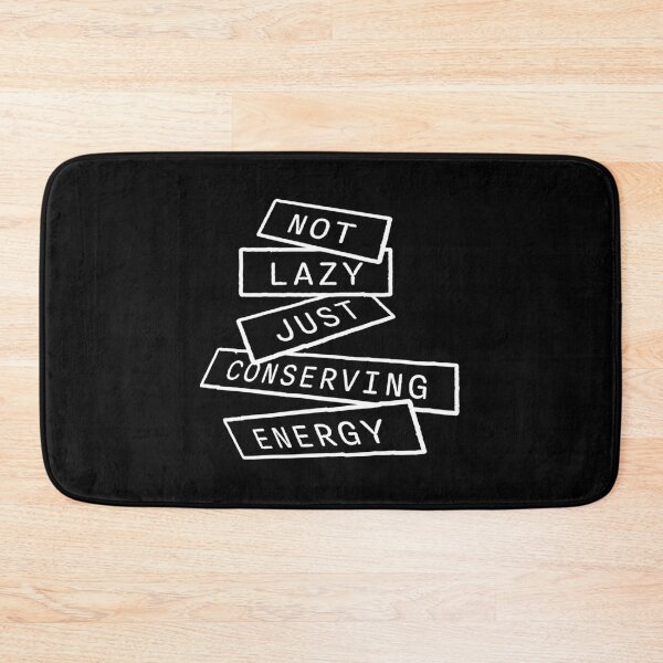 Item preview, Not Lazy Just Conserving Energy Funny Relatable Quote designed and sold by shirt-o-mat.