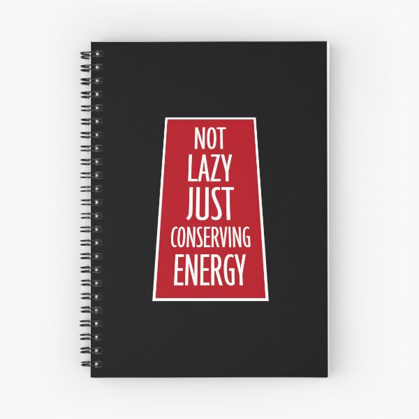 Item preview, Not Lazy Just Conserving Energy Funny Relatable Quote designed and sold by shirt-o-mat.