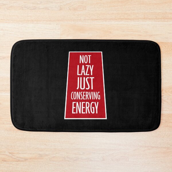 Item preview, Not Lazy Just Conserving Energy Funny Relatable Quote designed and sold by shirt-o-mat.