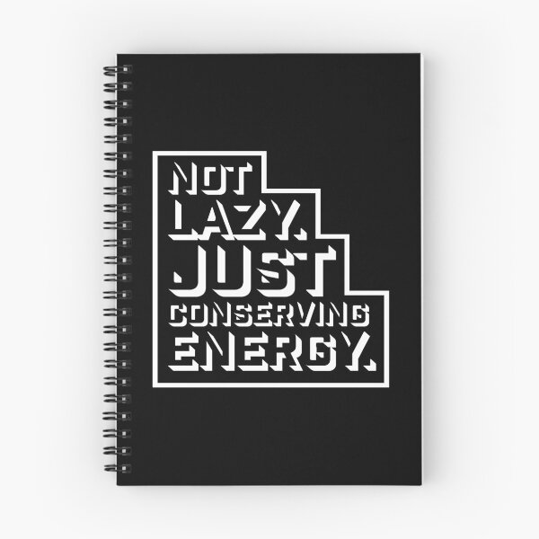 Item preview, Not Lazy Just Conserving Energy Funny Relatable Quote designed and sold by shirt-o-mat.