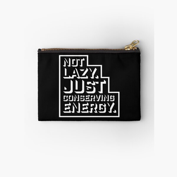 Item preview, Not Lazy Just Conserving Energy Funny Relatable Quote designed and sold by shirt-o-mat.