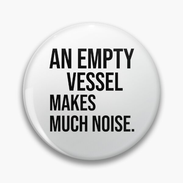 Item preview, An empty vessel makes much noise quotes on foolish person designed and sold by Pikkalo.