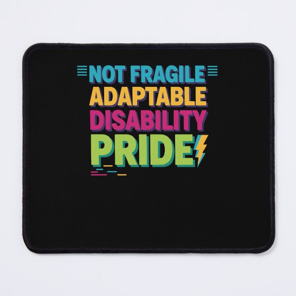 Item preview, Disability Awareness Not Fragile Adaptable designed and sold by LuminOrb.