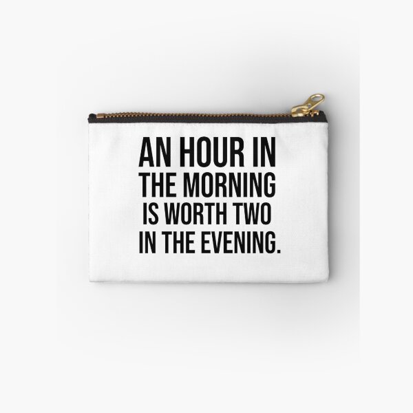 Item preview, An hour in the morning is worth two in the evening motivational quotes designed and sold by Pikkalo.