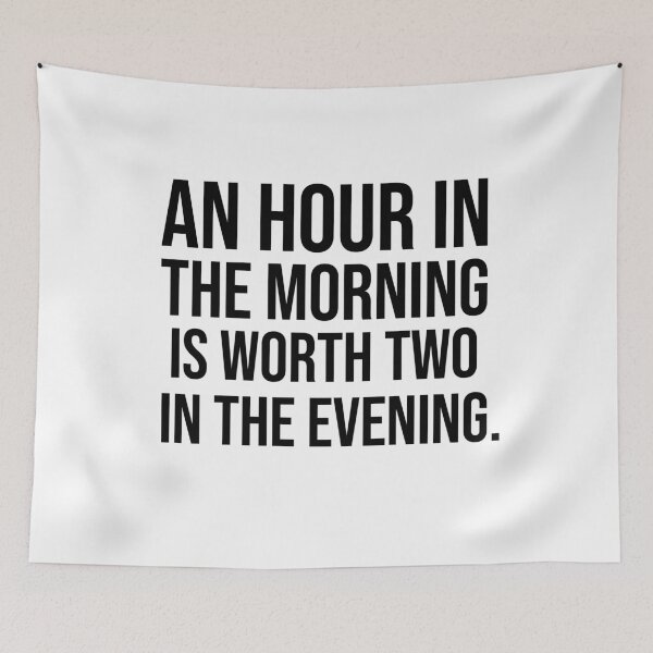 Item preview, An hour in the morning is worth two in the evening motivational quotes designed and sold by Pikkalo.