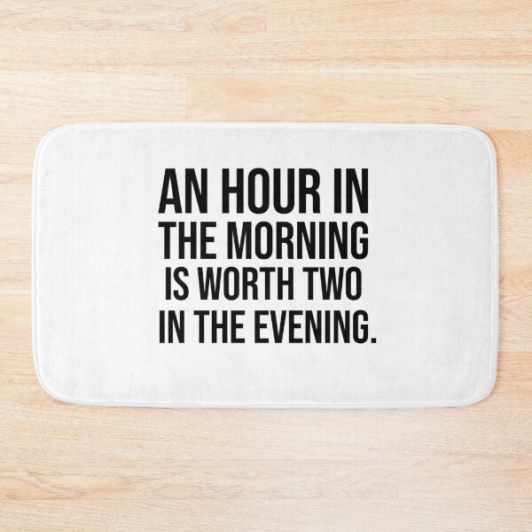 Item preview, An hour in the morning is worth two in the evening motivational quotes designed and sold by Pikkalo.