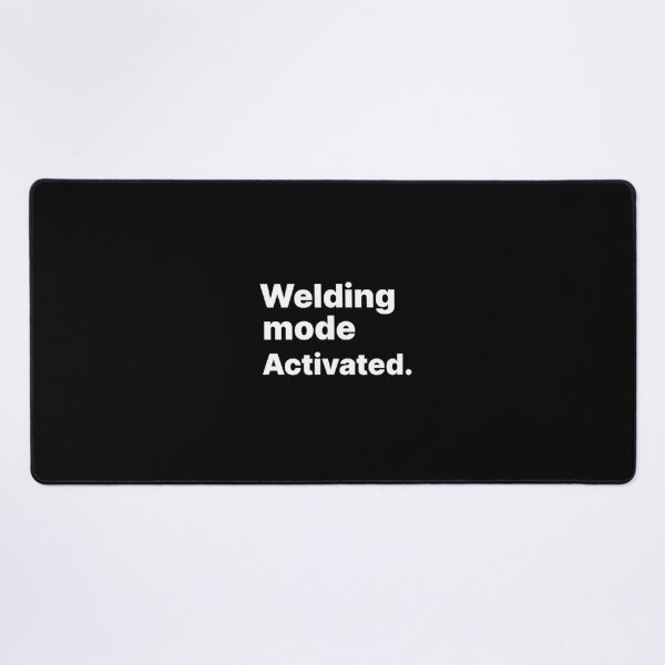 Item preview, Welding Mode Activated Funny Welding Design designed and sold by PROMPT WEAR.