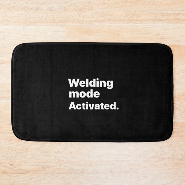 Item preview, Welding Mode Activated Funny Welding Design designed and sold by PROMPT WEAR.