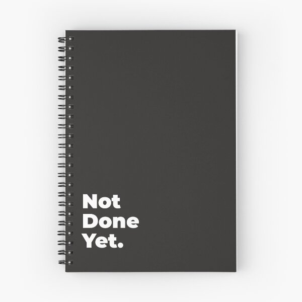 Item preview, Minimalist Relatable Quote “Not Done Yet" Aesthetic Typography Design designed and sold by diahsariw.