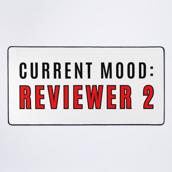 Item preview, Current mood: Reviewer 2 Academic Humor designed and sold by andersonarchive.