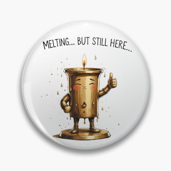 Item preview, Melting But Still Here Burnout Humor Funny Office Survival designed and sold by AQUILAKREO.