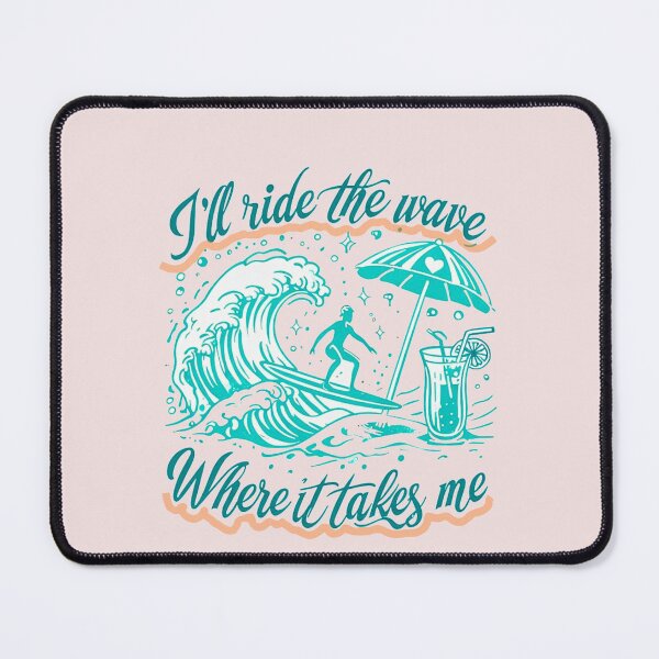 Item preview, I'll ride the wave where it takes me - sea designed and sold by Stefrait-7.