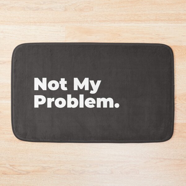 Item preview, Minimalist Relatable Quote “Not My Problem" Aesthetic Typography Design designed and sold by diahsariw.